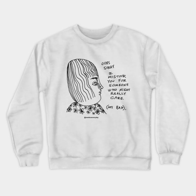 Someone Who Might Care Crewneck Sweatshirt by New Face Every Day